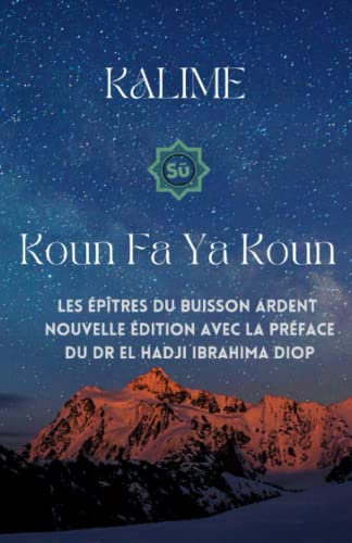 Koun Fa Ya Koun: Les épîtres du buisson ardent