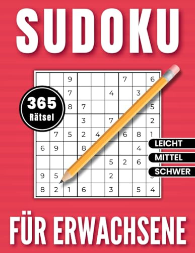 Sudoku für Erwachsene: 365 Rätsel - Leicht, Mittel, Schwer