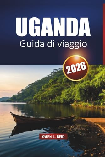 Uganda Guida Di Viaggio 2026: Esplora i parchi nazionali, le avventure safari, le esperienze con i gorilla e la cultura locale nell'Africa orientale