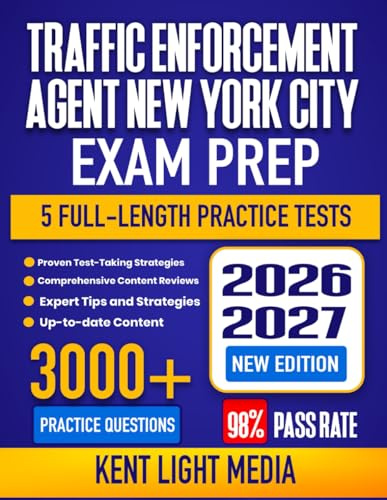 Traffic Enforcement Agent New York City Exam Prep 2026-2027: Study Guide, Proven Strategies, 5 Full-Length Practice Tests and Detailed Answer Explanations (CIVIL SERVICE EXAM 2026)