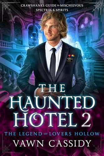 The Haunted Hotel 2: The Legend of Lovers Hollow (Crawshanks Guide to Mischievous Spectres & Spirits)