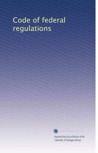 Codice dei regolamenti federali: Volume 785