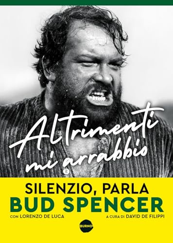 Altrimenti mi arrabbio. Silenzio, parla Bud Spencer