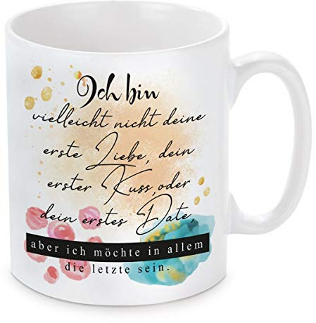 Herzbotschaft Tasse mit Motiv Modell: Ich Bin vielleicht Nicht Deine erste Liebe