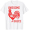 Awesome Sauce Funny Humorous Saying Roaster T-Shirt