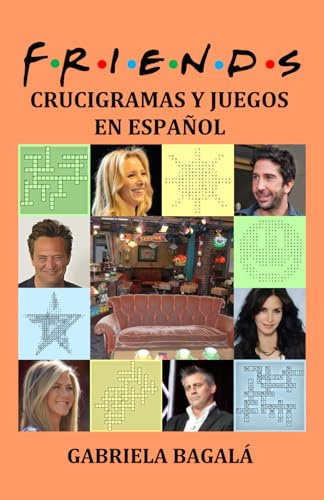 Friends - Crucigramas y juegos en español (LIBROS SOBRE FRIENDS)
