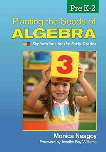 [(Planting the Seeds of Algebra, Pre K--2 : Explorations for the Early Grades)] [By (author) Monica Neagoy] published on (September, 2012)