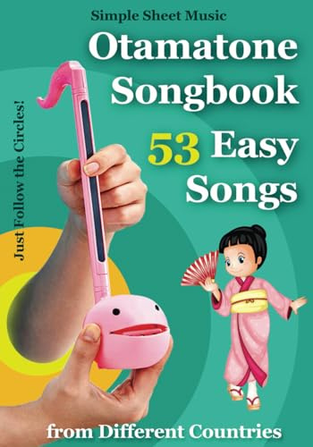 Otamatone Songbook - 53 Easy Songs from Different Countries: Simple Sheet Music - Just Follow the Circles!