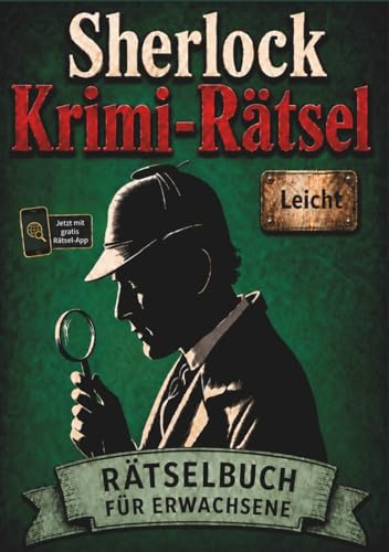 Sherlock Krimi-Rätselbuch für Erwachsene: Leichte Rätsel | Ideal für 10–20 Minuten am Abend - Inklusive gratis Rätsel-App zum grenzenlosen Generieren von Knobel-Spaß