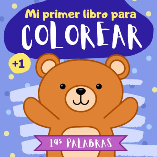Mi primer libro para colorear 1 año: Mis primeras palabras para colorear | Cuaderno para colorear para niños de 1 2 3 años | Dibujos para pintar ... | Libro del abecedario para colorear bebé