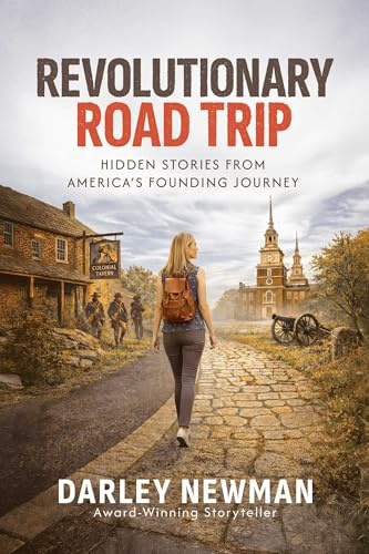 Revolutionary Road Trip: Hidden Stories from America's Founding Journey