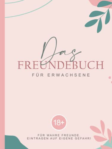 Freundebuch für Erwachsene lustig: Freundschaftsbuch, Partybuch zum Ausfüllen für Freunde und Freundinnen I Erinnerungsbuch Geburtstagsfeier