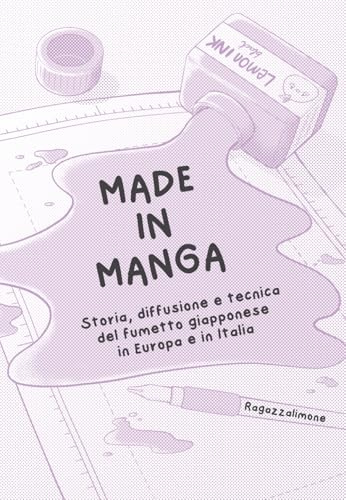 Made in Manga: Storia, diffusione e tecnica del fumetto giapponese in Europa e in Italia