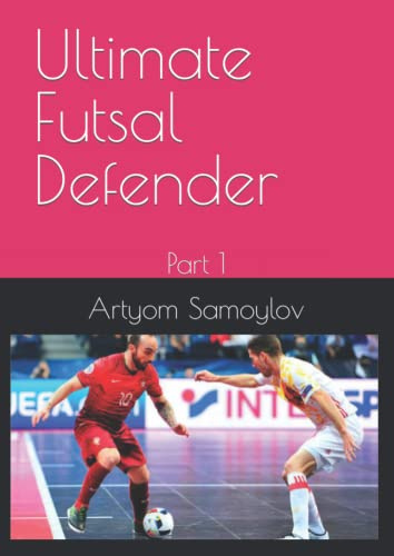 Ultimate Futsal Defender: Part 1