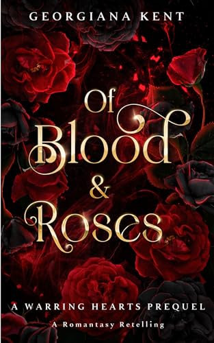 Of Blood and Roses: An Enemies-to-Lovers Vampire Romance with a Darkly Swoonworthy Emperor and Forced Marriage (Warring Hearts) (English Edition)