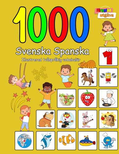 1000 Svenska Spanska Illustrerad tvåspråkig vokabulär (Färgglad utgåva): Swedish Spanish language learning
