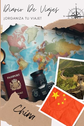China Diario de Viaje: Un planificador de viaje emocionante para registrar tus aventuras | Diario de viaje para completar | Describe tu Viaje, los Lugares Visitados, las Comidas y Pega tus Fotos...