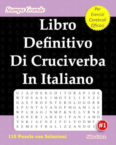 Libro Definitivo Di Cruciverba In Italiano: #1: (ITALIAN EDITION): 110 Enigmi per Tenerti Intrattenuto