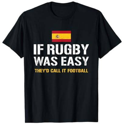 Si el rugby fuera fácil, lo llamarían fútbol España Rugby Camiseta