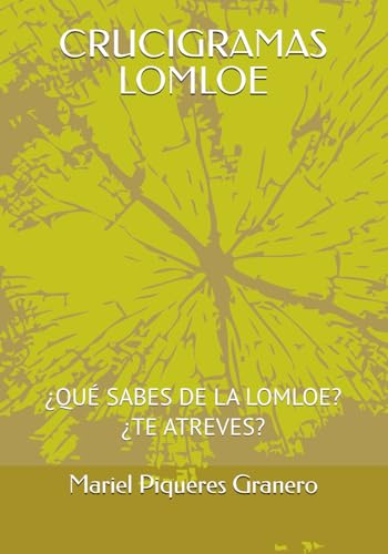 CRUCIGRAMAS LOMLOE: ¿QUÉ SABES DE LA LOMLOE? ¿TE ATREVES?: 3 (CONOCIMIENTO DE LA LOMLOE Y APLICACIÓN)