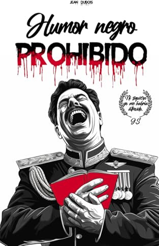 Humor negro prohibido: Libro de humor negro 150 chistes tan crueles que llorarás de risa (Humor negro y chiste para adultos)