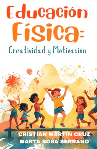 EDUCACIÓN FÍSICA: Creatividad y Motivación