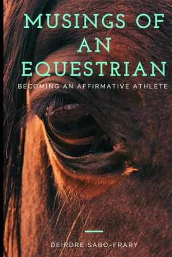 Musings of an Equestrian: Becoming an Affirmative Athlete