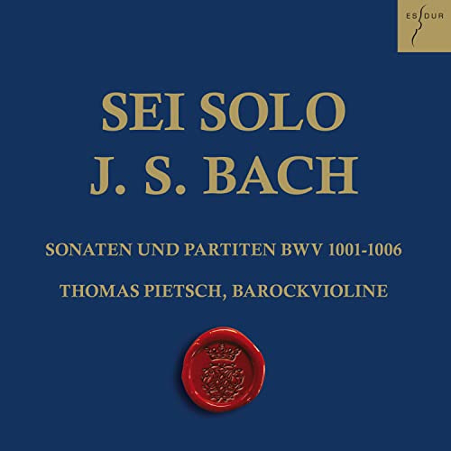 Sei Solo - J.S. Bach: Sonatas and Partitas for Solo Violin, BWV 1001-1006