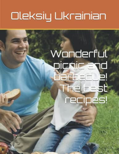 Wonderful picnic and barbecue! The best recipes!
