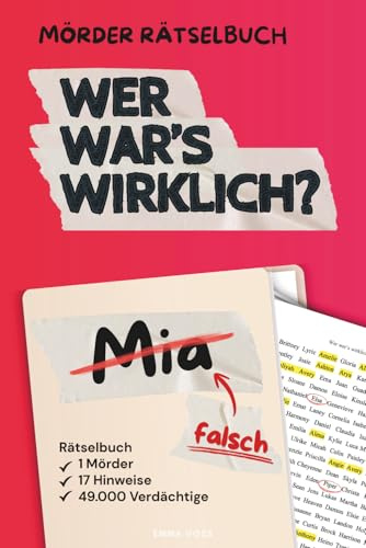 Mörder Rätselbuch: Wer war's wirklich? Mia - falsch - Wer ist der Mörder? Ein interaktives Krimi-Rätsel für Erwachsene mit über 49.000 Namen, Logikrätseln und Detektivarbeit
