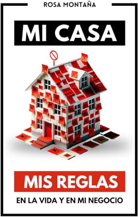 Mi casa, mis reglas: En la vida y en mi negocio
