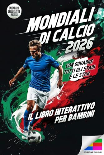 Mondiali di calcio 2026 – Il grande libro interattivo per bambini: Con calendari da compilare, indovinelli avvincenti, curiosità sulle squadre e sui ... libro perfetto sul calcio per i Mondiali 2026