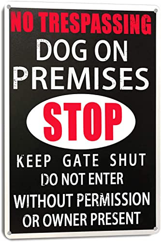 Cartel de metal con texto en inglés Warning Beware Of Dog No Trespassing Dog On Premises Stop Keep Gate Shut Do Not Enter Without Permission or Owner Present, adecuado para jardín, patio, granja,