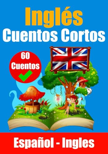 Cuentos cortos en ingles | Cuentos cortos en inglés y español uno al lado del otro: Aprende el idioma inglés (Books for Learning English)