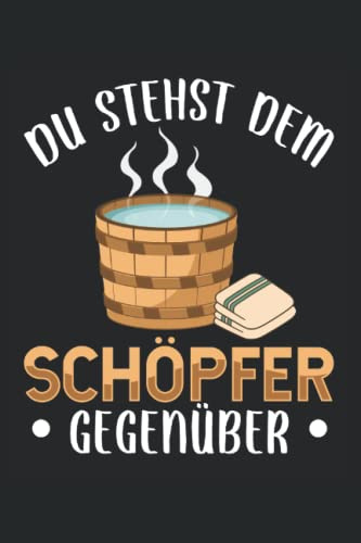 Du stehst dem Schöpfer gegenüber: Herren Sauna Zubehör Notizbuch | DIN A5 | Liniert | 120 Seiten (German Edition)