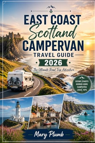 EAST COAST SCOTLAND CAMPERVAN TRAVEL GUIDE 2026