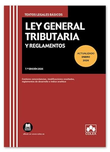 Ley General Tributaria y Reglamentos: Contiene concordancias, modificaciones resaltadas, reglamentos de desarrollo e índice analítico (texto legal basico)