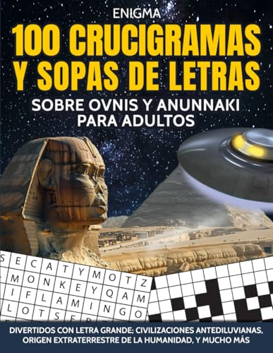 100 CRUCIGRAMAS Y SOPAS DE LETRAS SOBRE OVNIS Y ANUNNAKI PARA ADULTOS: Divertidos con Letra Grande; Civilizaciones antediluvianas, origen extraterrestre de la humanidad y mucho más. (THE VERNE CODE)