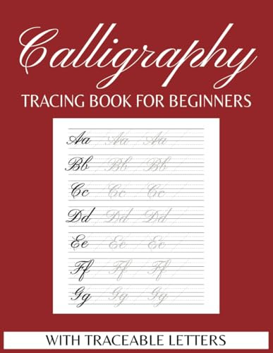 Calligraphy Practice Tracing Book for Beginners : Uppercase, Lowercase, and Blank Pages for Writing: Practice Sheets with Traceable Letters - Practice ... | Gift for Birthdays, Anniversary, Vacations