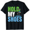 Hold My Shoes Jumping Trampolin Trampolin T-Shirt