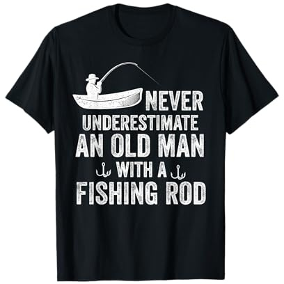 Never Underestimate an Old Man with A Fishing Rod Fisherman T-Shirt