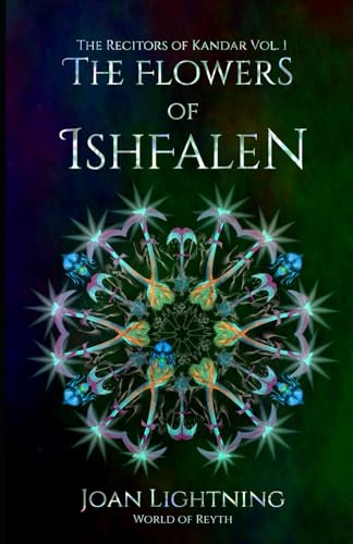The Flowers of Ishfalen: The Recitors of Kandar. Volume 1