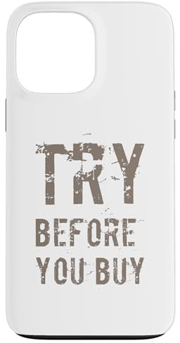 Buying Quotes Funny Text Quotes Try Before You Buy Case for iPhone 13 Pro Max