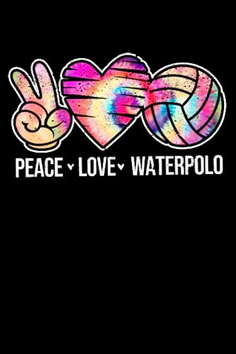 Peace Love Waterpolo Funny Water Polo Pool Swimmer Sports: Water Polo Goalie Gear Waterpolo Gifts | Dot Grid Journal, Notebook or Organizer | Notes, ... book, Scheduler, Task Checklist | 6x9 Inches