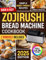 Quick & Easy Zojirushi Bread Machine Cookbook: Lots of Simple & Healthy Artisan, Gluten-Free, and Whole Grain Recipes for Perfect Natural Homemade Bread Without Ingredient Waste
