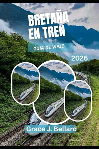 GUÍA DE VIAJE POR GRAN BRETAÑA EN TREN 2026: Experimente las mejores aventuras en tren para el explorador moderno.