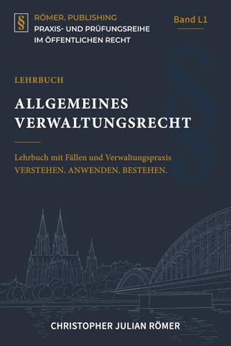 Allgemeines Verwaltungsrecht: Lehrbuch mit Fällen und Verwaltungspraxis