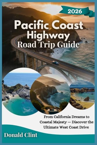 Pacific Coast Highway Road Trip Guide 2026: From California Dreams to Coastal Majesty — Discover the Ultimate West Coast Drive