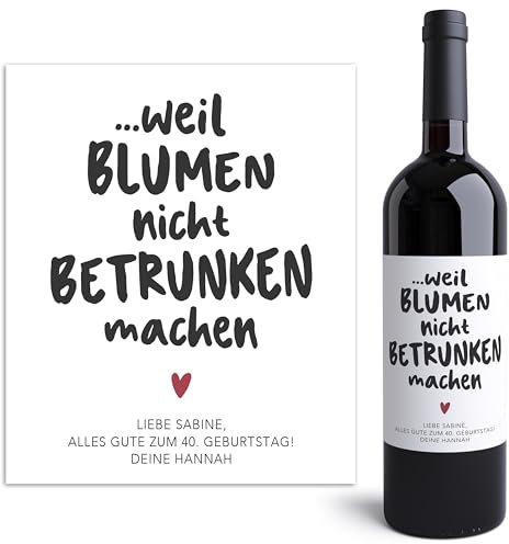 Weinetiketten personalisiert Geburtstag Weil Blumen nicht betrunken machen Flaschenetiketten selbst gestalten Geburtstagsgeschenk Geschenk Weinflasche Wein Etiketten selbstklebend 2 Stück | 10x12 cm
