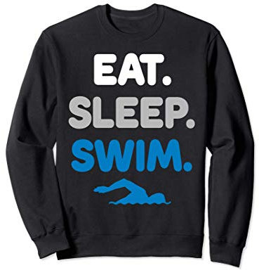 Eat Sleep Swim - Schwimmsport - Schwimmer Athlet Sweatshirt